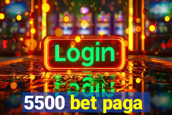 5500 bet paga